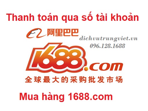 Hướng dẫn mua hàng trên 1688.com bằng số tài khoản