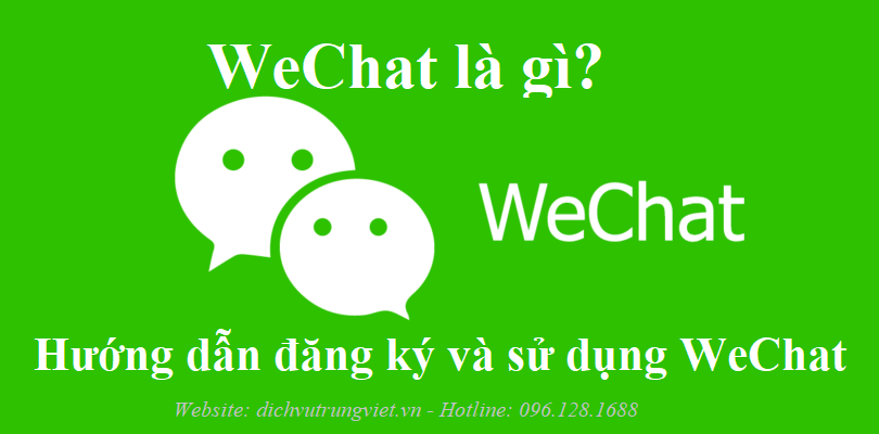 WeChat là gì? Cách tải, đăng ký và sử dụng Wechat từ A-Z
